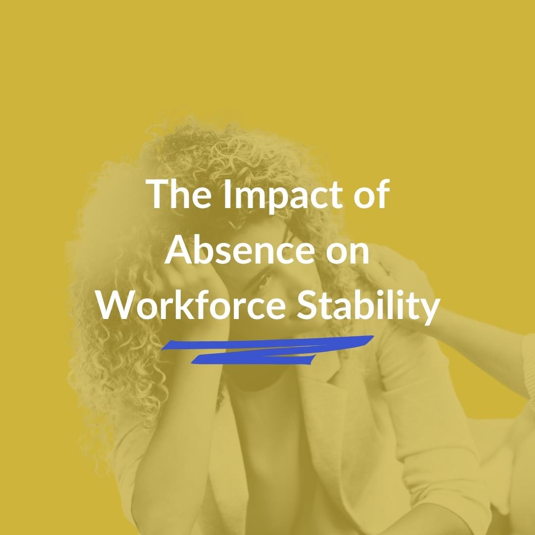 the-impact-of-absence-on-workforce-stability-cogito-hr